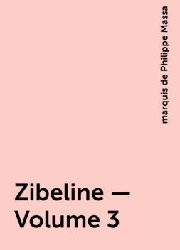 Zibeline — Volume 3, marquis de Philippe Massa