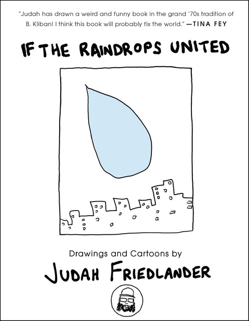 If the Raindrops United, Judah Friedlander