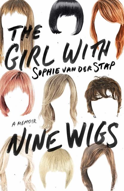The Girl With Nine Wigs, Charlotte Caroline Jongejan, Sophie van der Stap
