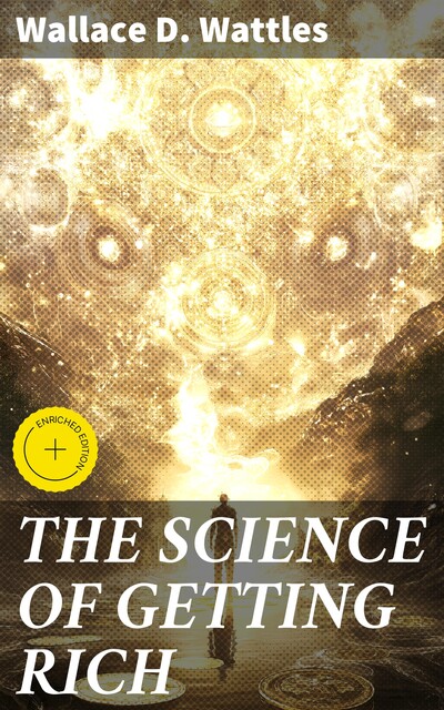 THE SCIENCE OF GETTING RICH, Wallace D. Wattles