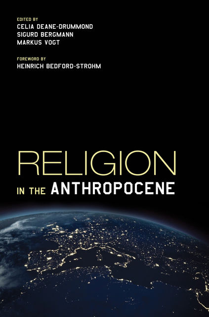 Religion in the Anthropocene, Celia Deane-Drummond