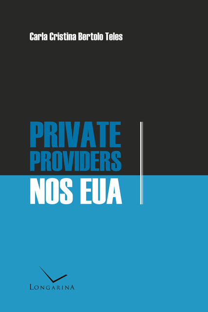 Private Providers nos EUA, Carla Cristina Bertolo Teles