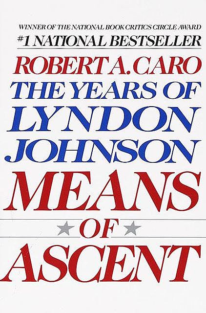 Robert A. Caro, Means of Ascent