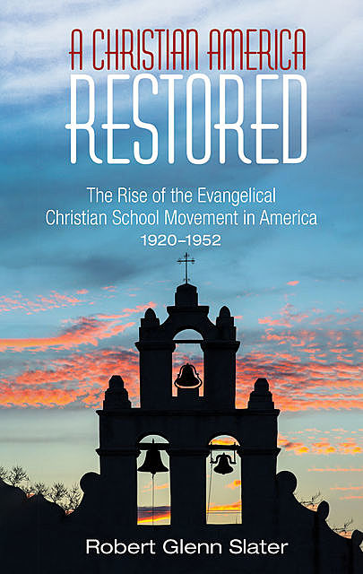 A Christian America Restored, Robert Slater