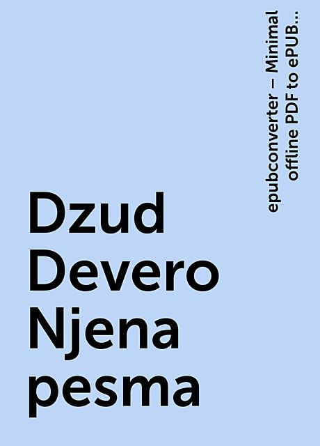 Dzud Devero Njena pesma, epubconverter – Minimal offline PDF to ePUB converter for Android