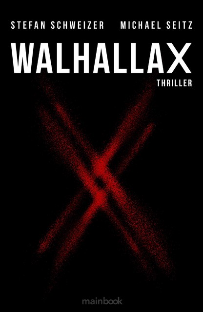 WalhallaX: Polit-Thriller, Stefan Schweizer, Michael Seitz