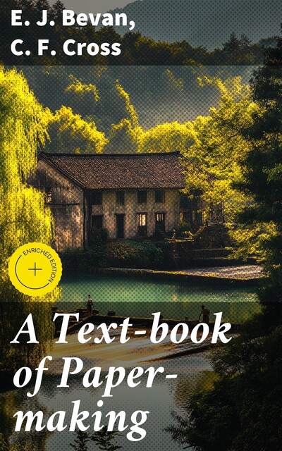 A Text-book of Paper-making, C.F.Cross, E.J. Bevan