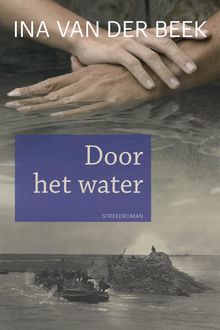 Door het water, Ina van der Beek
