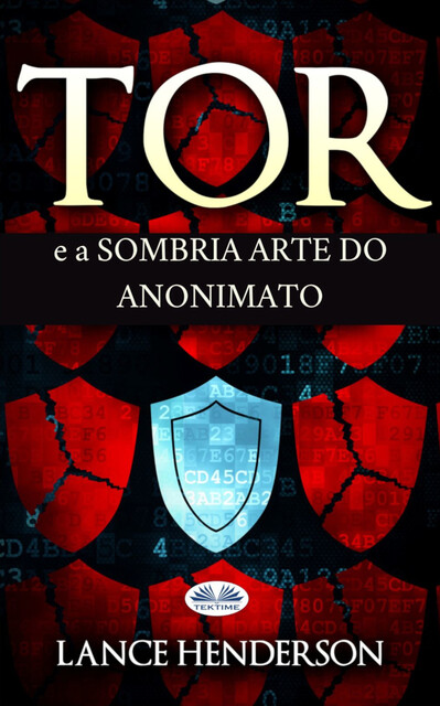 Tor E A Sombria Arte Do Anonimato, Lance Henderson