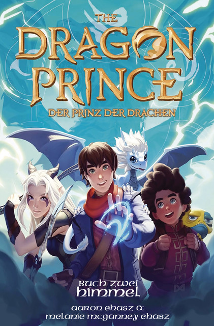 Dragon Prince – Der Prinz der Drachen Buch 2: Himmel (Roman), Aaron Ehasz