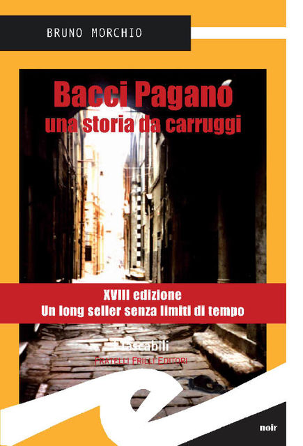 Bacci Pagano. Una storia da carruggi, Morchio Bruno