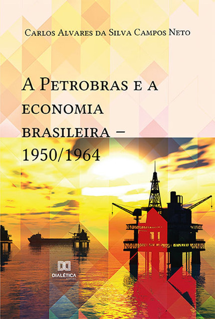 A Petrobras e a economia brasileira, Carlos Alvares da Silva Campos Neto