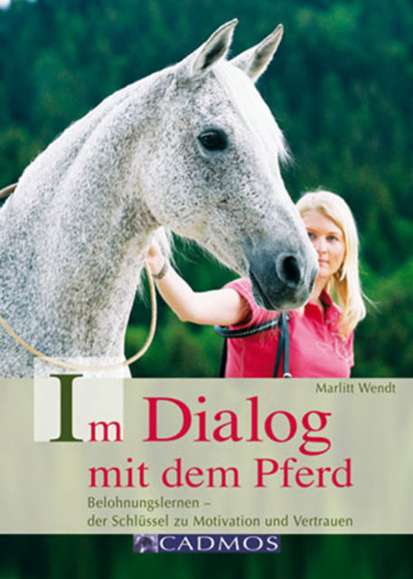 Im Dialog mit dem Pferd, Marlitt Wendt