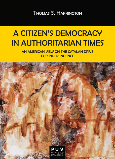 A Citizen's Democracy in Authoritarian Times, Thomas S. Harrington