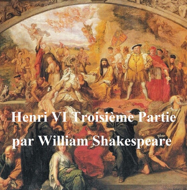 Henri VI (3/3), William Shakespeare