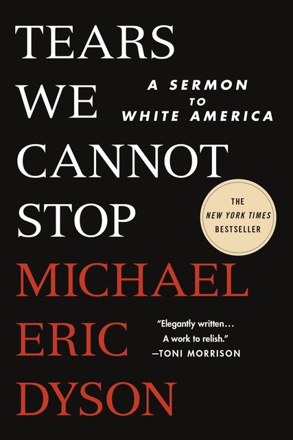 Tears We Cannot Stop, Michael Eric Dyson