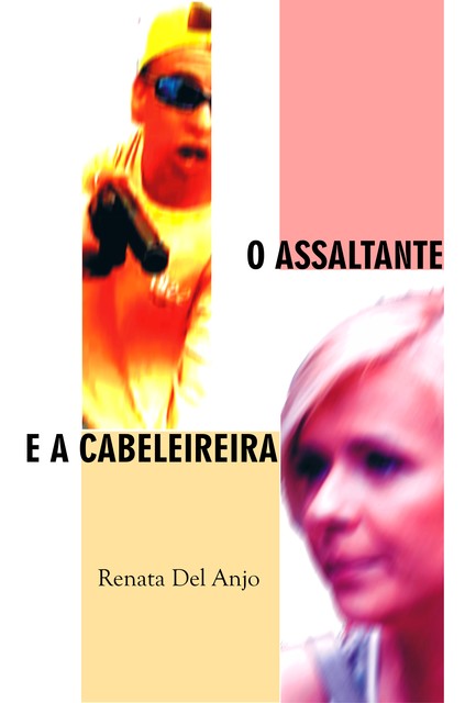 O assaltante e a cabeleireira, Renata Del Anjo