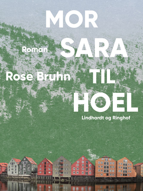 Mor Sara til Hoel, Rose Bruhn