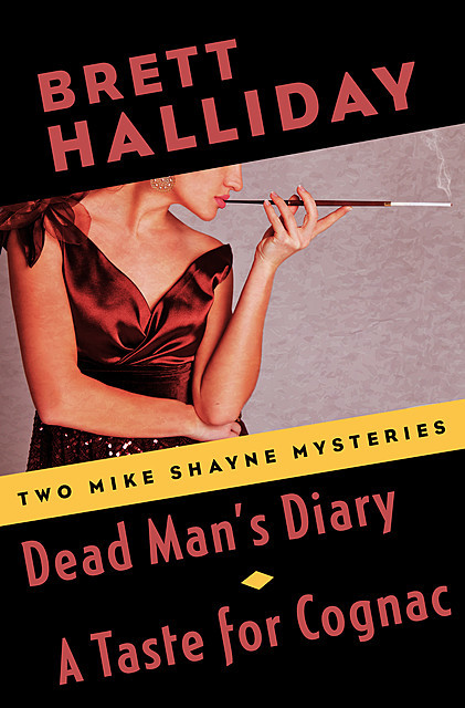 Dead Man's Diary and A Taste for Cognac, Brett Halliday