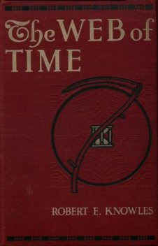 The Web of Time, Robert Knowles