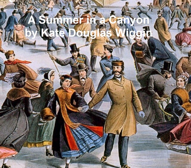 A Summer in a Canyon, Kate Douglas Smith Wiggin