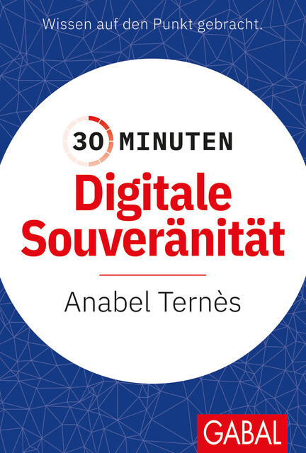 30 Minuten Digitale Souveränität, Anabel Ternès