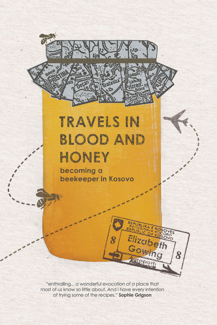 Travels in Blood and Honey, Elizabeth Gowing