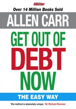 Allen Carr's Get Out of Debt Now, Allen Carr
