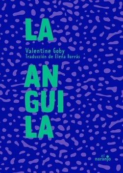 La Anguila, Valentine Goby