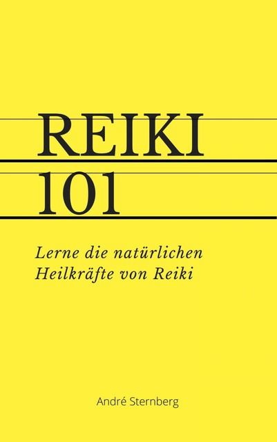 Reiki 101 (mit PLR-Lizenz), André Sternberg