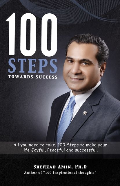 100 Steps Towards Success, Ph. D, Shehzad Amin