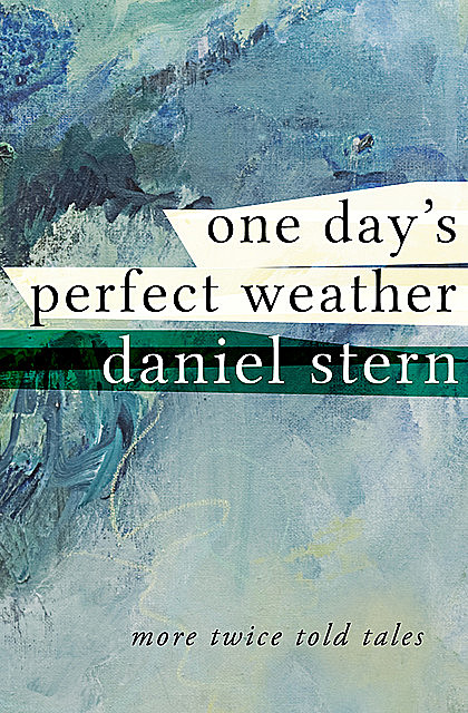 One Day's Perfect Weather, Daniel Stern