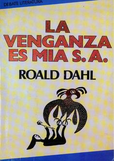 La Venganza Es Mía S. A, Roald Dahl