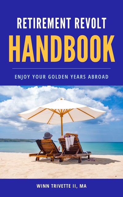 Retirement Revolt Handbook, MA, Winn Trivette II