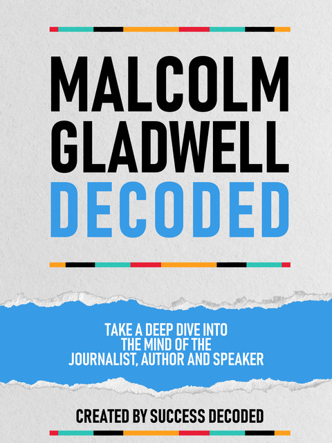 Malcolm Gladwell Decoded, Success Decoded