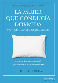 La mujer que conducía dormida y otros trastornos del sueño, Guy Leschziner