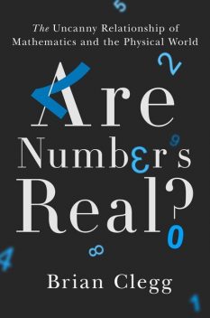 Are Numbers Real, Brian Clegg