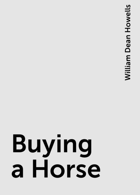 Buying a Horse, William Dean Howells