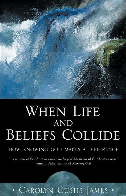 When Life and Beliefs Collide, Carolyn Custis James