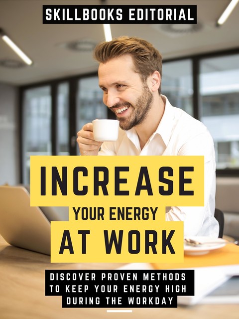 Increase Your Energy At Work, Skillbooks Editorial
