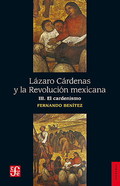 Lázaro Cárdenas y la Revolución mexicana, III, Fernando Benítez