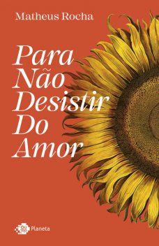 Para não desistir do amor, Matheus Rocha