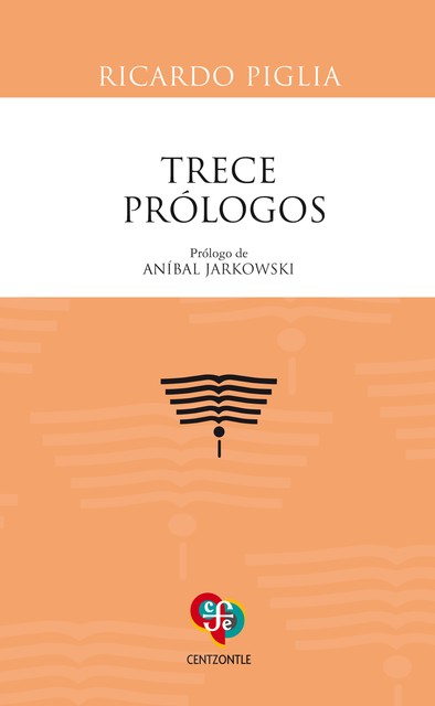 Trece prólogos, Ricardo Piglia