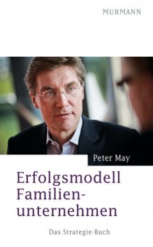 Erfolgsmodell Familienunternehmen, Peter May