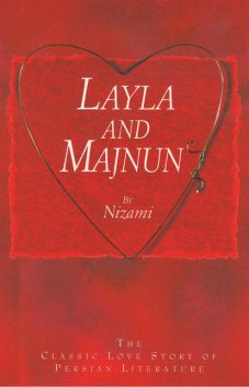 Layla and Majnun – The Classic Love Story of Persian Literature, Nizami
