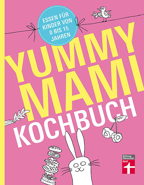 Yummy Mami Kochbuch, Dorothee Soehlke-Lennert, Lena Elster
