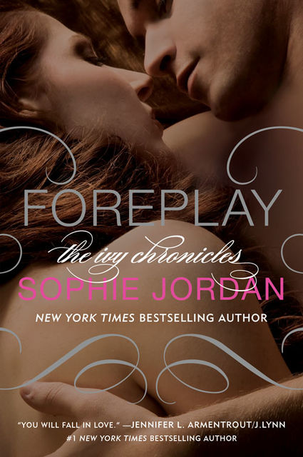 Foreplay: The Ivy Chronicles, Sophie Jordan