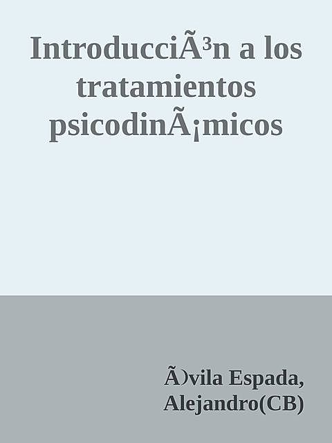 IntroducciÃ³n a los tratamientos psicodinÃ¡micos, Alejandro, Ãvila Espada