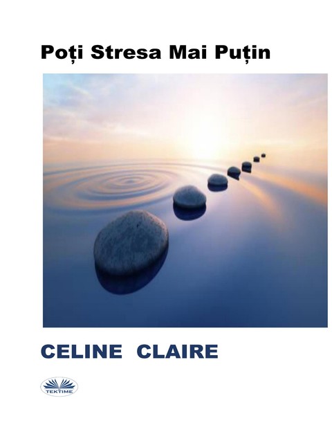 Poți Stresa Mai Puțin, Celine Claire
