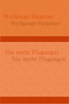 Nie mehr Flugangst, Wolfgangs Ratgeber